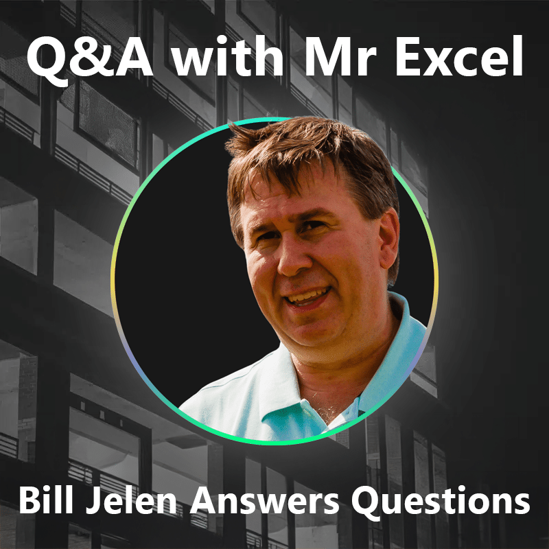 Q&A with Mr Excel – Bill Jelen Answers Questions