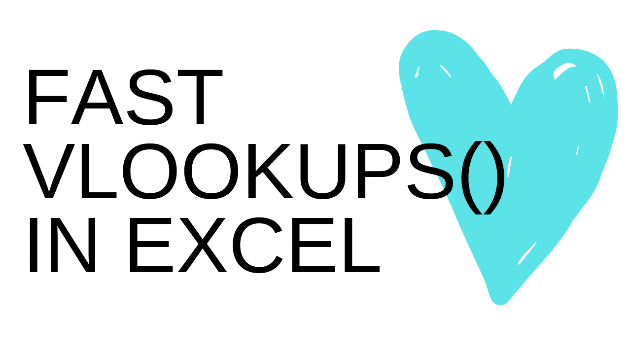 Advanced VLOOKUP Tutorial – VLOOKUP() Speed in Excel