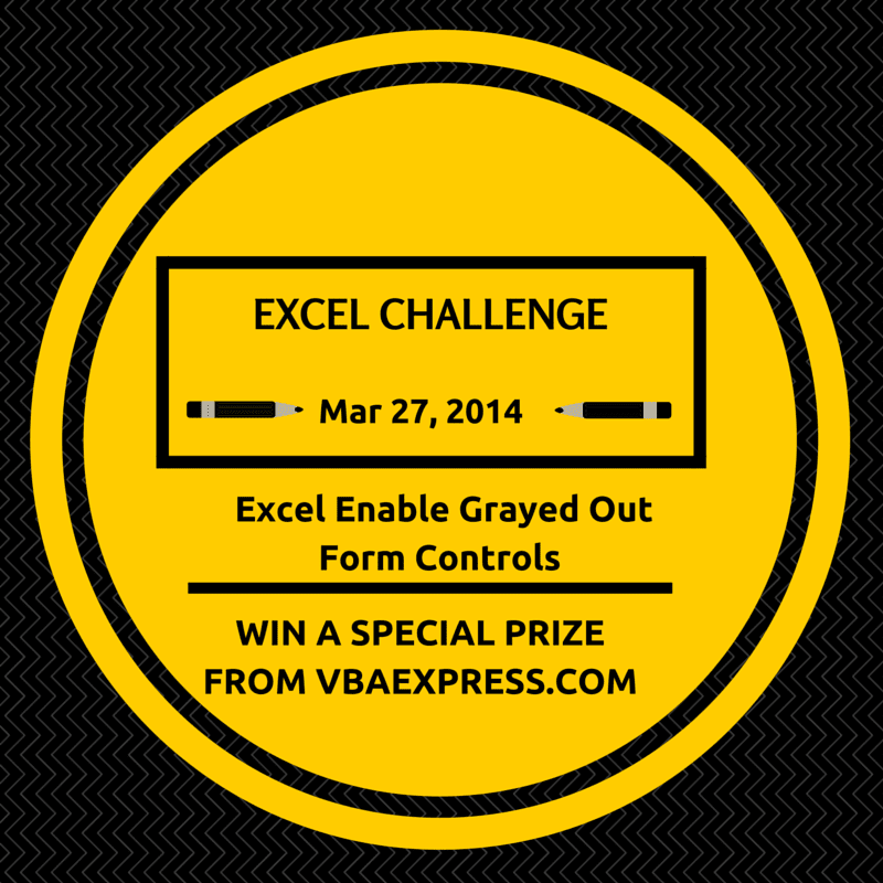 Excel Enable Grayed Out Form Controls – 004 VBAExpress Forums Challenge of the Week