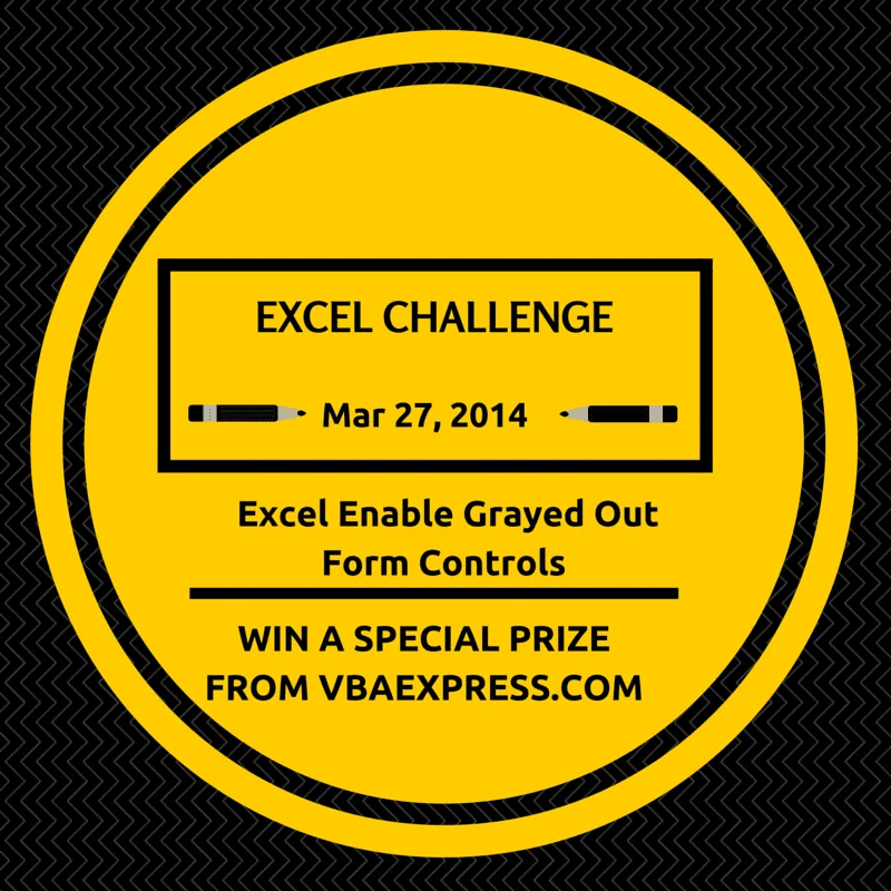 Enable Grayed-Out Form Controls in Excel