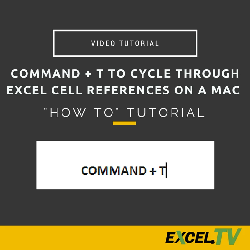 Command + T To Cycle Through Excel Cell References On A Mac